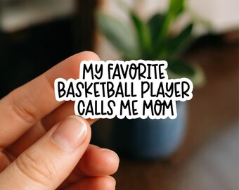 My Favorite Basketball Player Calls Me Mom Sticker – Waterproof Vinyl Decal, Sports Mom Gift, Basketball Parent Sticker, Hoop Life