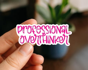Professional Overthinker Sticker | Funny Mental Health Vinyl Decal | Waterproof Laptop & Water Bottle Anxiety Gift