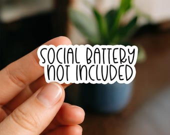 Social Battery Not Included Waterproof Sticker, Glossy, Funny Stickers, Laptop Stickers, Decals, Kindle stickers, anxiety, introvert