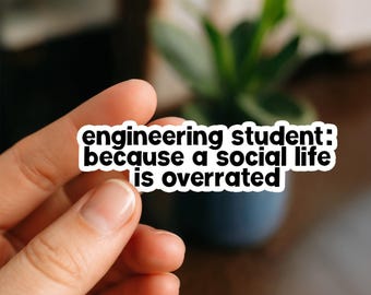 Engineering Student Sticker, Funny Engineering Stickers for Engineers, STEM Students, Tech Nerds, Robotics Fans, Coders & Future Engineers