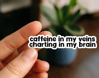 Caffeine in my Veins Chart | Vinyl Sticker | Nurse Stickers, Funny nurse gifts, nursing stickers, Waterproof Stickers, Nurse Funny Sticker