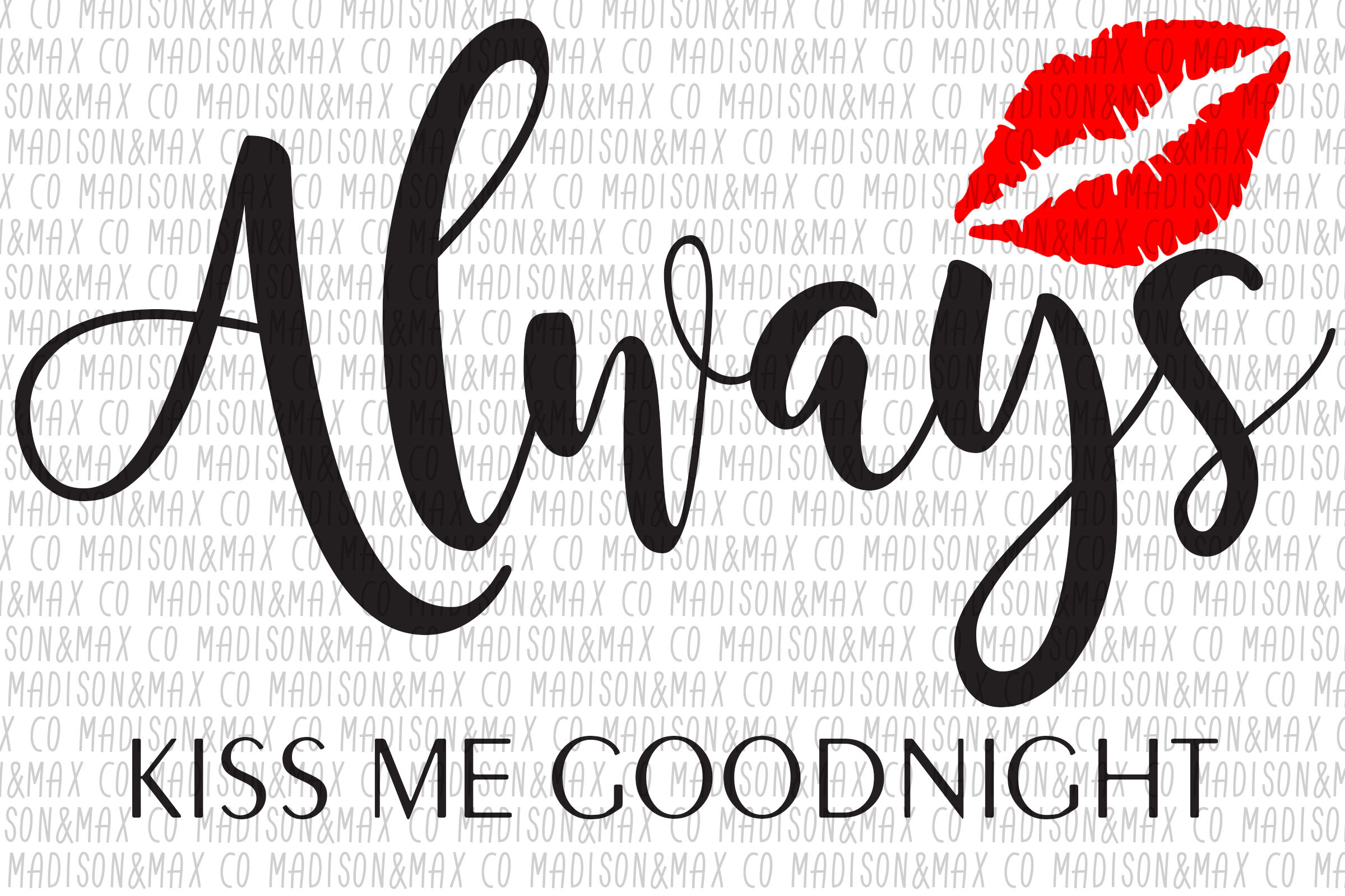 Always Kiss Me Goodnight SVG tv show SVG Files Kids Svg | Etsy