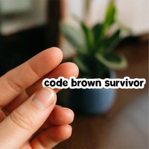 Code Brown Survivor | Vinyl Sticker | Nurse Stickers, Funny nurse gifts, nursing stickers, Waterproof Stickers, Nurse Funny Sticker