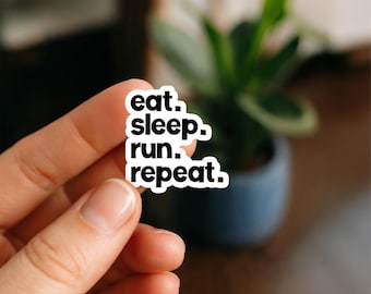 Eat Sleep Run Repeat Sticker: Waterproof Vinyl Decal