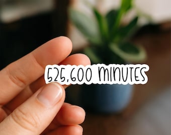 525,600 Minutes Sticker, Glossy, Vinyl Sticker, Funny Stickers, Laptop Stickers, Water Bottle Decals, Friend Gift, funny gift, Rent stickers