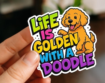 Life Is Golden With a Doodle Waterproof Sticker, Vinyl Sticker, Funny Stickers, Laptop Stickers, Water Bottle Decals, Kindle stickers, dogs