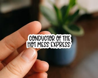 Hot Mess Express Vinyl Sticker: Sarcastic Humor Quote