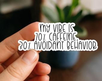 My Vibe 70 Caffeine 30 Avoidant Behavior Sticker, Glossy, Vinyl Sticker, Funny Stickers, Laptop Stickers, Water Bottle Decals, introvert
