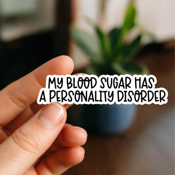 My Blood Sugar Has a Personality Disorder Sticker – Funny Diabetes Vinyl Sticker for Type 1 & 2 Diabetics, CGM Mood Swings Humor