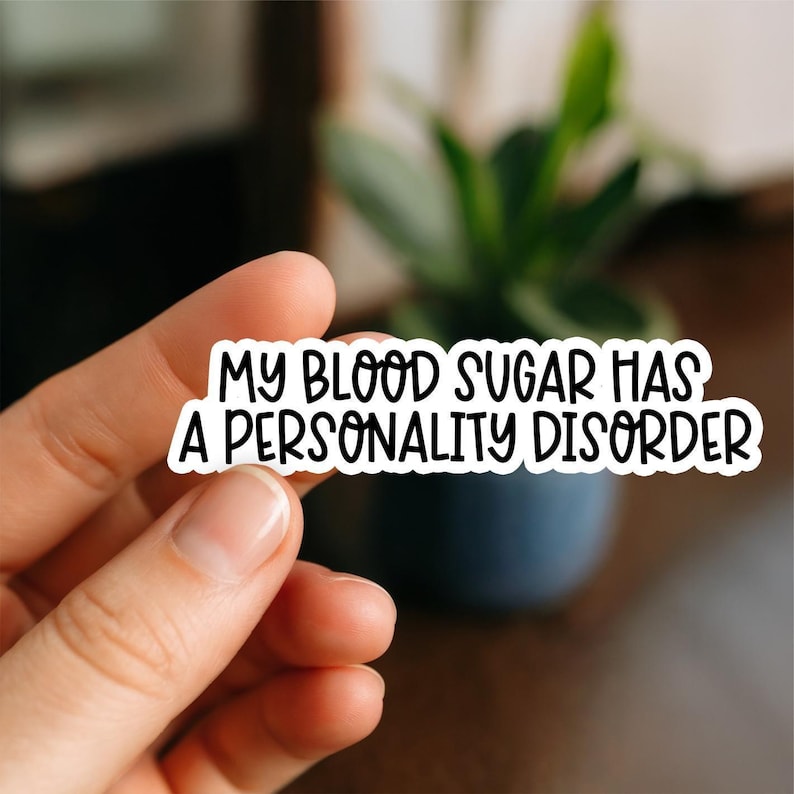 My Blood Sugar Has a Personality Disorder Sticker – Funny Diabetes Vinyl Sticker for Type 1 & 2 Diabetics, CGM Mood Swings Humor immagine 1