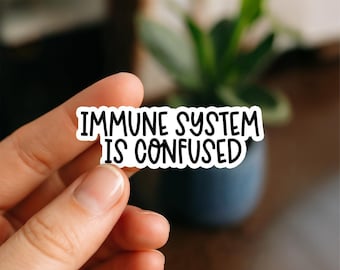 Immune System is Confused Sticker | Autoimmune Planner, Laptop and Water Bottle Sticker | Spoonie Humor | Kindle & Phone Case