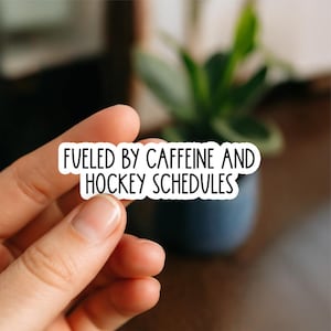 Fueled by Caffeine and Hockey Schedules Waterproof Sticker, Funny Hockey Mom Quote Decal, Sports Parent Vinyl Sticker, Coffee Lover Sticker