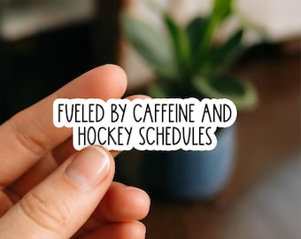 Fueled by Caffeine and Hockey Schedules Waterproof Sticker, Funny Hockey Mom Quote Decal, Sports Parent Vinyl Sticker, Coffee Lover Sticker