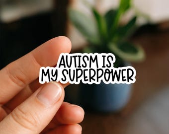 Autism Is My Superpower Sticker | Neurodivergent Pride Decal | Cute Waterproof Laptop & Water Bottle Sticker