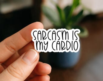 Sarcasm Is My Cardio Sticker, Glossy, Vinyl Sticker, Funny Stickers, Laptop Stickers, Water Bottle Decals, Kindle stickers, workout, silly