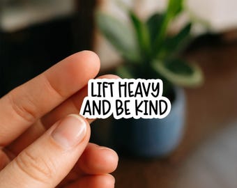 Motivational Gym Sticker – “Lift Heavy and Be Kind” Waterproof Fitness Decal, Positive Workout Quote Gift for Gym Lovers & Lifters