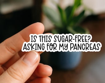 Is This Sugar Free? Asking for My Insulin Sticker – Funny Diabetic Vinyl Sticker for Type 1 & Type 2 Diabetes, CGM Humor, T1D Life