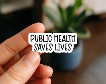Public Health Saves Lives Waterproof Sticker, Healthcare Quote Decal, Nurse Gift Vinyl Sticker, Science Advocacy Waterproof Sticker