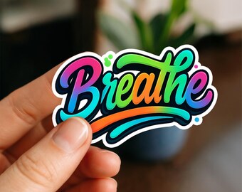 Breathe Waterproof Sticker, Glossy, Vinyl Sticker, Funny Stickers, Laptop Stickers, Water Bottle Decals, Kindle stickers, cute sticker