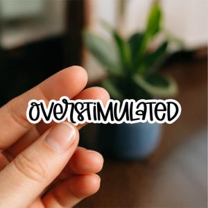 Overstimulated Sticker – Relatable Mental Health Vinyl Decal – Introvert Aesthetic Sticker for Water Bottle, Laptop, Journal, kindle sticker