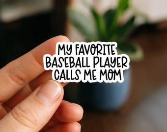 My Favorite Baseball Player Calls Me Mom Sticker – Waterproof Vinyl Decal, Sports Mom Gift, Dugout Life, Baseball Parent Sticker