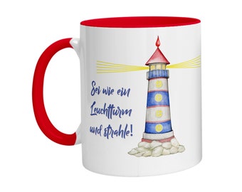 Tasse mit Spruch Strahle wie ein Leuchtturm - Kaffeetasse Statement Becher Geschenk