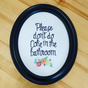 PDF, Please don&#39;t do coke in the bathroom, Please don&#39;t do coke in the bathroom cross stitch pattern, bathroom art, subversive cross stitch