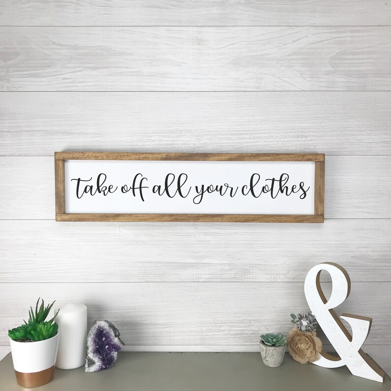 Take Off Your Clothes Sign Farmhouse Bathroom Wall Decor Art Modern