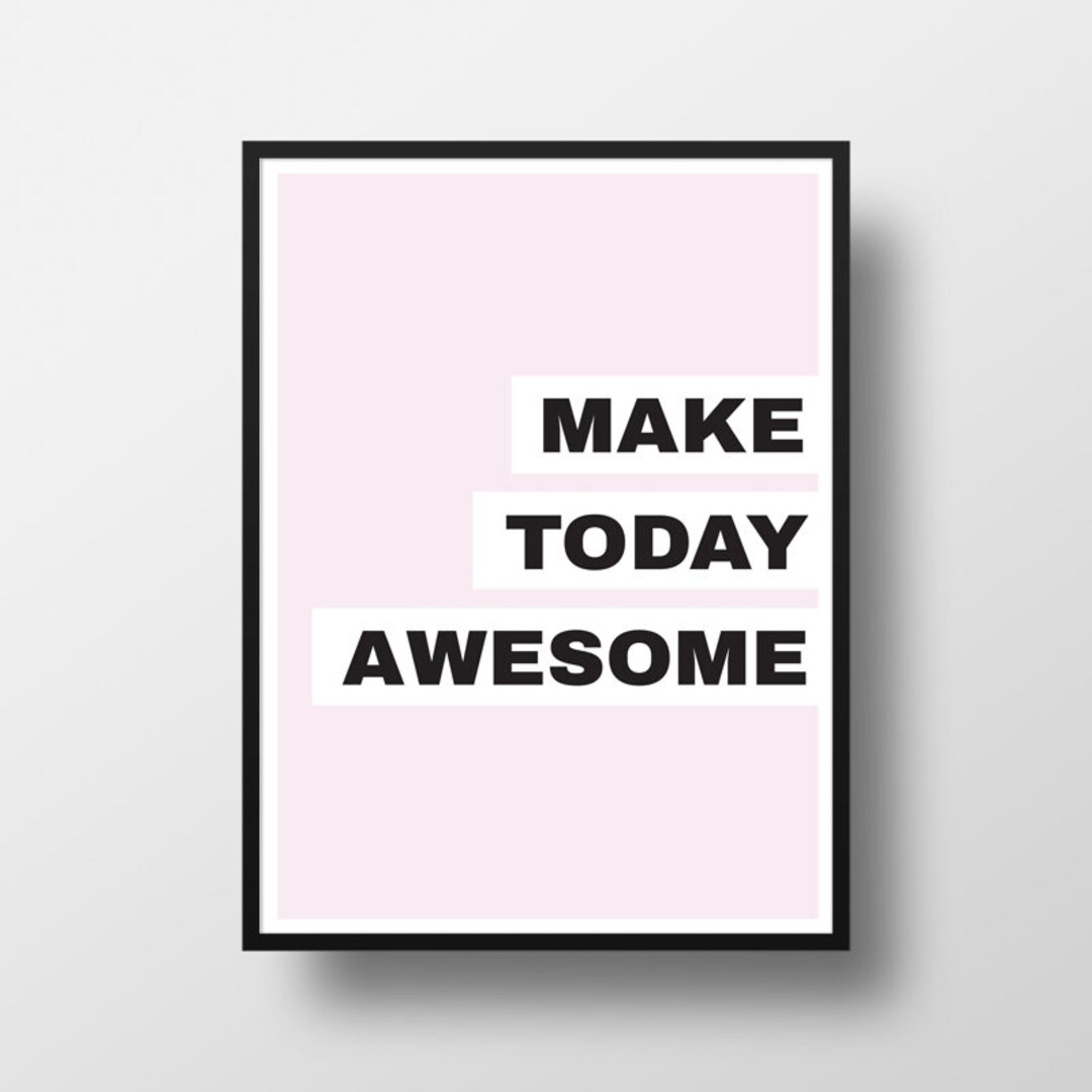 Make Today Awesome Print | Wall Art | Inspirational Quote ...