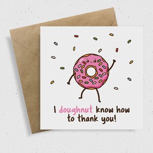 Ik donut weet hoe je bedanken! Kaart, Dank u kaart, dank u opmerking, familiekaart, vriend kaart, grappige kaart, Punny kaart, voedselkaart