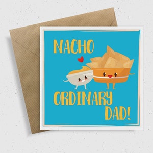 Nacho Ordinary Dad | Kaarten voor vaders | Papa's verjaardagen | Vaderdag kaarten | Wenskaarten