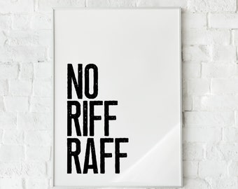 No Riff Raff Print | Typography Print | Monochrome | Home Print | Wall Decor | Living Room Print | Wall Art | Poster | Statement Art