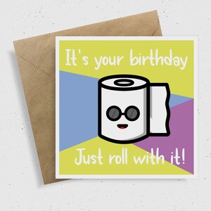 Het is je verjaardag, rol er gewoon mee | Grappige verjaardagskaart | Punny Verjaardagskaart | Toilet humor | Kaarten voor Hem | Kaarten voor haar
