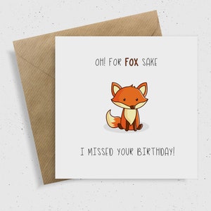 Ah ! Pour l'amour du renard, j'ai raté ton anniversaire ! Carte, Carte d'anniversaire en retard, Carte d'anniversaire en retard, Carte d'anniversaire drôle, Carte d'anniversaire de petit chien