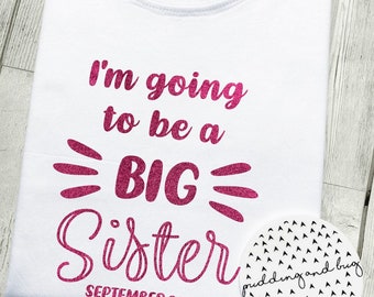I’m going to be a big sister Tshirt, promoted to big sister tee, pregnancy announcement