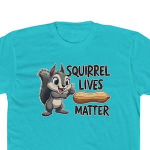 Squirrel Lives Matter Tee: Funny Animal Lover Cotton Shirt