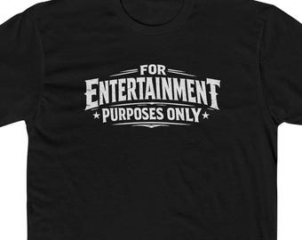 For Entertainment Purposes Only Funny Disclaimer Quote | Vintage Badge Text Shirt