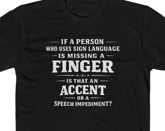 Missing A Finger Sign Language Accent Funny Question Quote