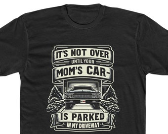 Mom's Car Driveway Tee, Edgy Humor Cotton Crewneck