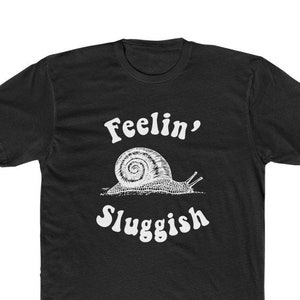 Feelin&#39; Sluggish Unmotivated Snail Premium Cotton Crew Tee