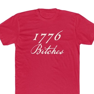1776 Bitches Founding Fathers Throwback US Declaration Text Premium Crew Tee