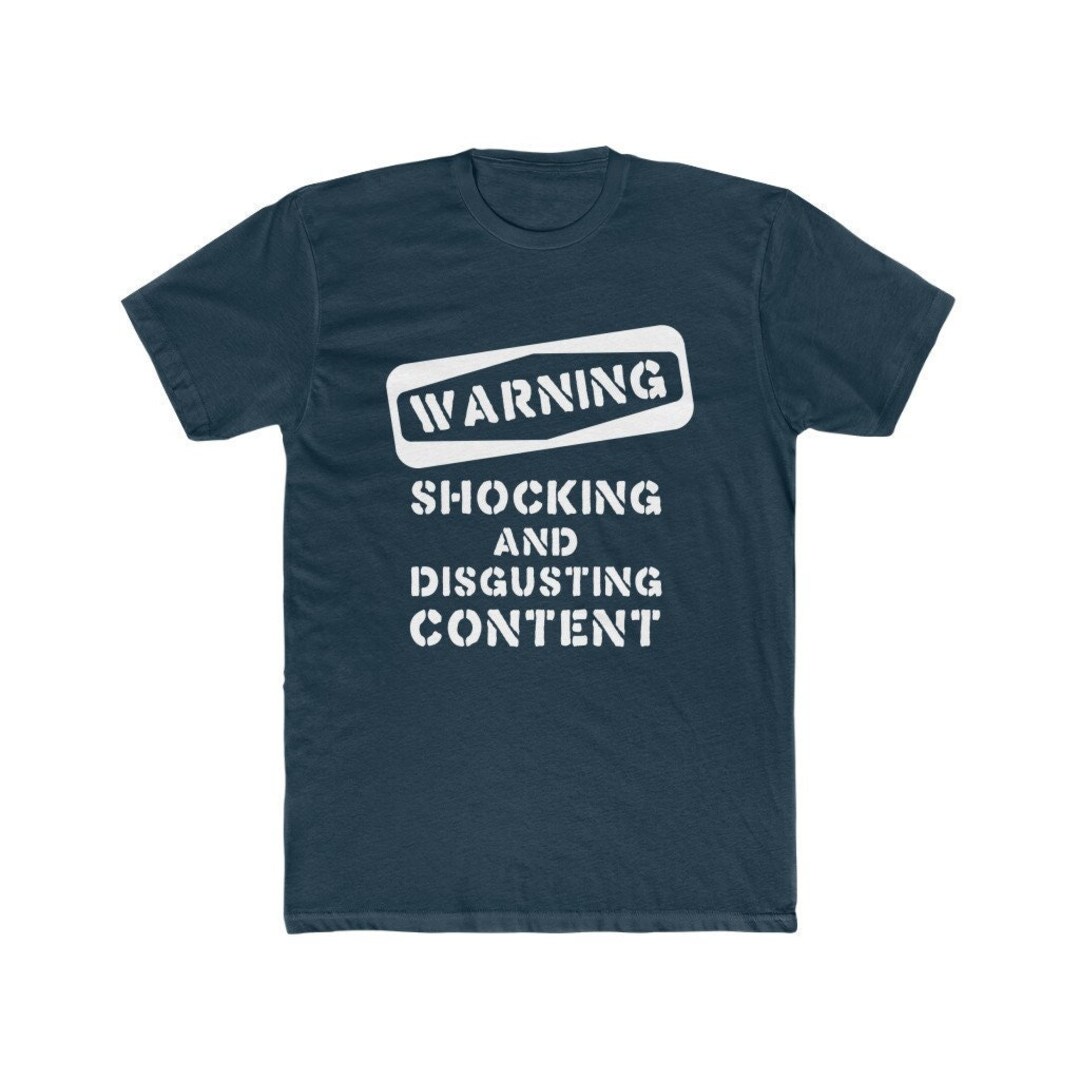 Warning Shocking And Disgusting Content Premium Cotton Crew Tee Etsy how-to-clean-a-disgusting-house-in-7-simple-steps