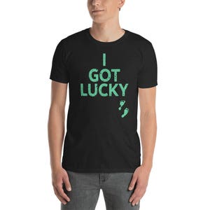 Funny I got Lucky St Patricks Day Short-Sleeve Unisex T-Shirt