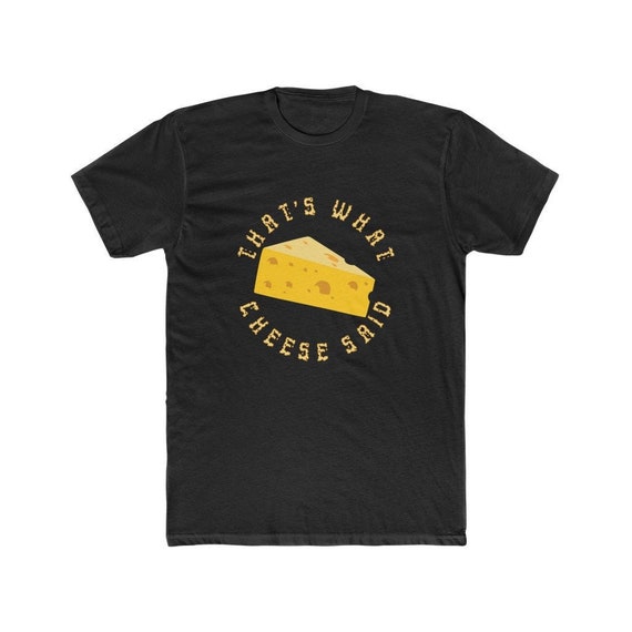 That's What Cheese Said Funny Curd Lover Joke Premium Etsy