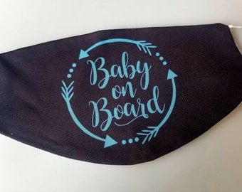 Baby on Board Face Covering- New Mommy Face Covering- Pregnancy Face Covering