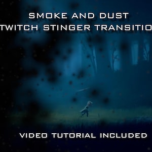 May include: A blue and black smoke and dust effect transition for Twitch streams. The text "SMOKE AND DUST TWITCH STINGER TRANSITION" is displayed at the top of the image. The text "VIDEO TUTORIAL INCLUDED" is displayed at the bottom of the image.