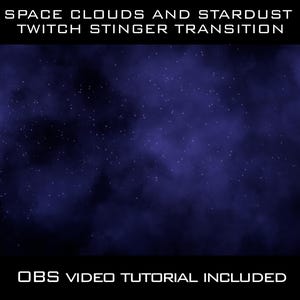 Stinger Transition | obs | twitch | stream | Space Clouds and Stardust | for Youtube, Facebook etc