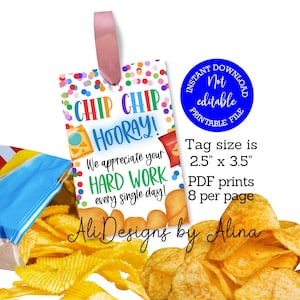 Chip chip Hooray we appreciate your hard work tags for chip bag, Teacher appreciation, Nurses medical Staff, All that and a bag of chips
