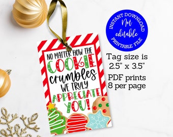 May include: A festive gift tag with a red and white striped border. The tag features the text "No matter how the cookie crumbles we truly appreciate you!" and cookie illustrations. The tag is 6.35cm x 8.89cm.