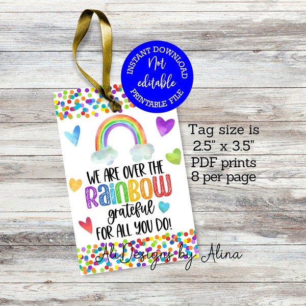 Over the rainbow grateful for all you do PRINTABLE tags Teacher appreciation, Nurses day, Employee volunteer Gift for neighbor, Rainbow tags